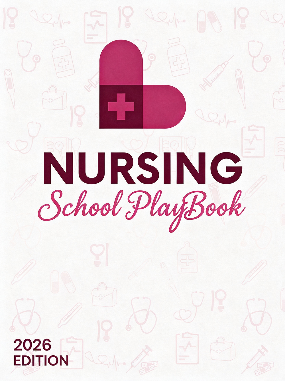 The Complete Nursing School Playbook